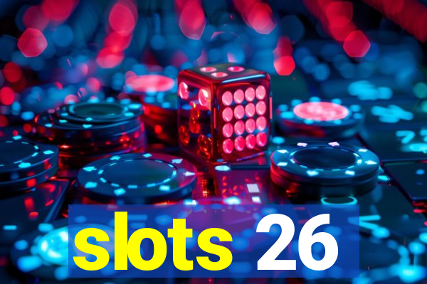 slots 26