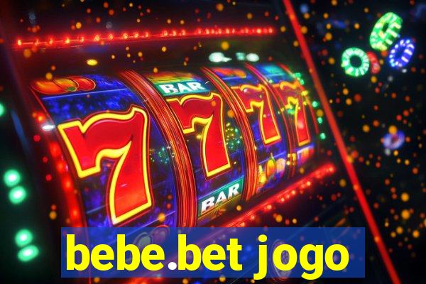 bebe.bet jogo