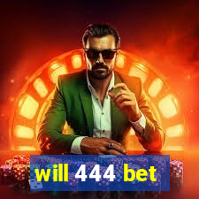 will 444 bet