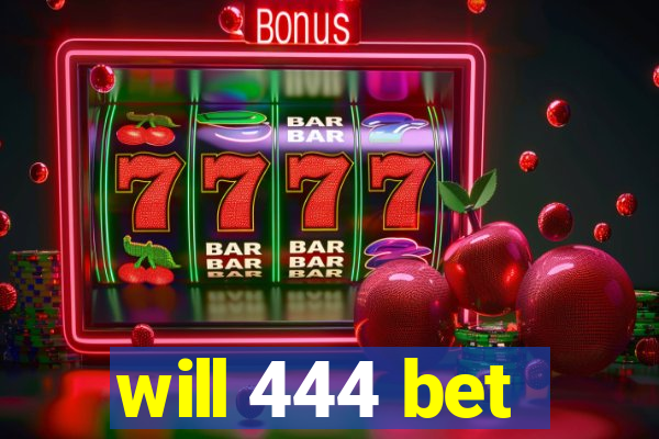 will 444 bet