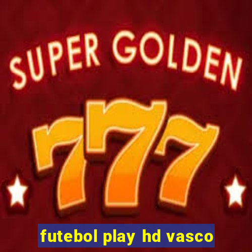 futebol play hd vasco