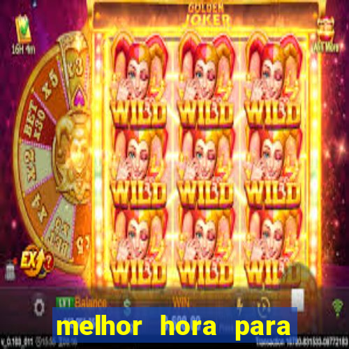 melhor hora para jogar fortune touro