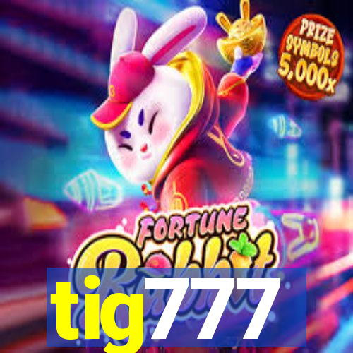 tig777