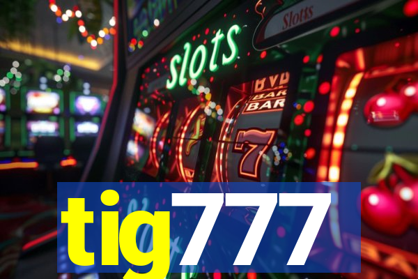 tig777