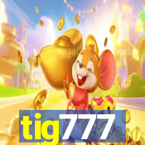 tig777