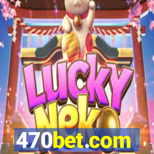 470bet.com