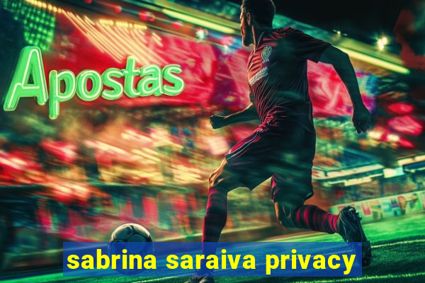 sabrina saraiva privacy