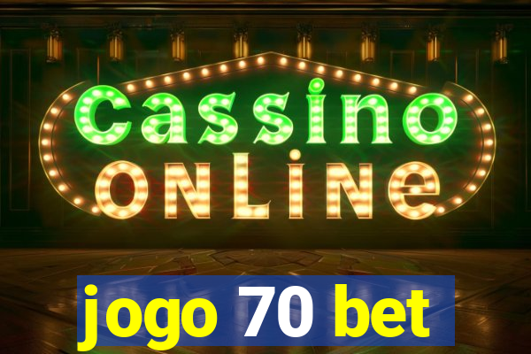 jogo 70 bet