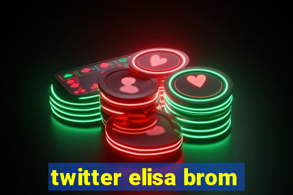 twitter elisa brom