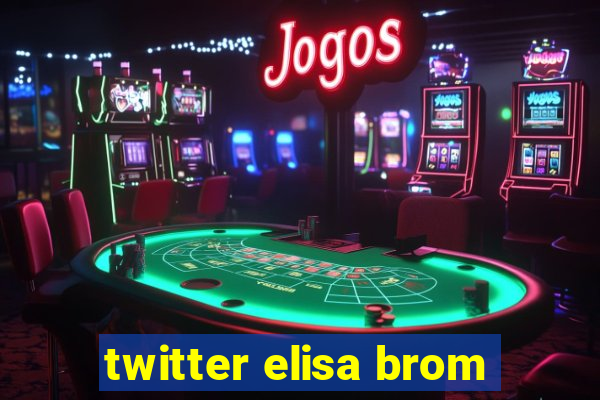 twitter elisa brom