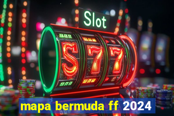 mapa bermuda ff 2024