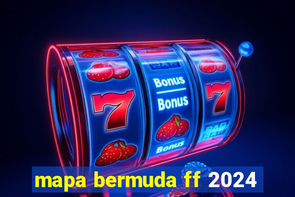 mapa bermuda ff 2024