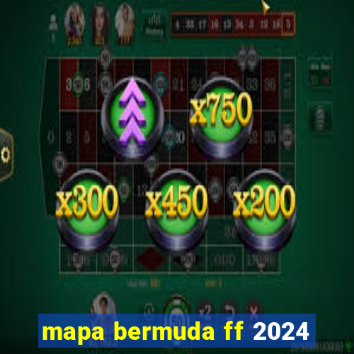 mapa bermuda ff 2024