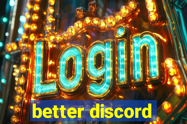 better discord