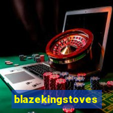 blazekingstoves