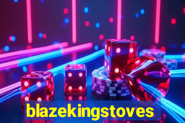 blazekingstoves