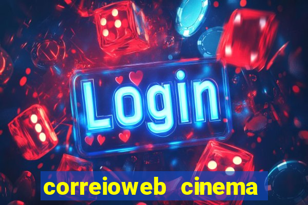 correioweb cinema todos os filmes