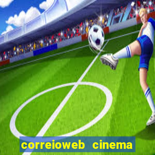 correioweb cinema todos os filmes