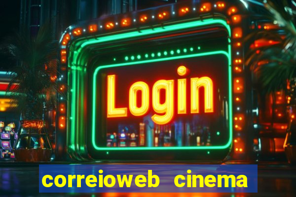 correioweb cinema todos os filmes