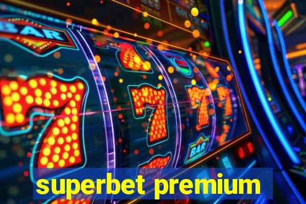 superbet premium