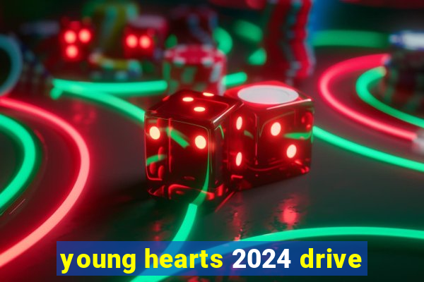 young hearts 2024 drive