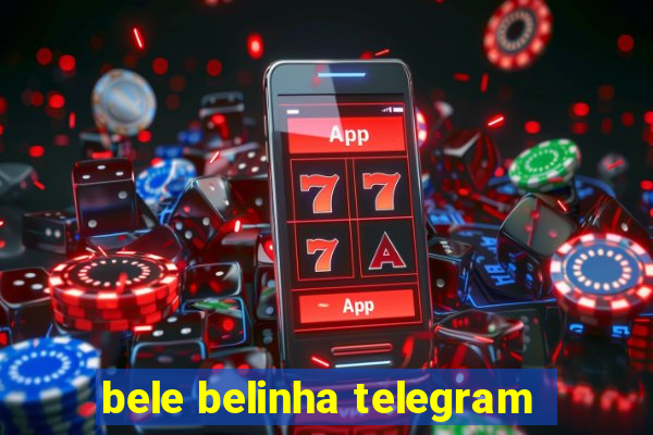 bele belinha telegram