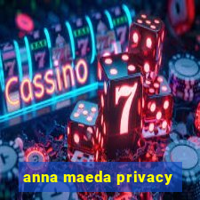 anna maeda privacy