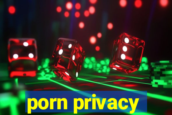 porn privacy