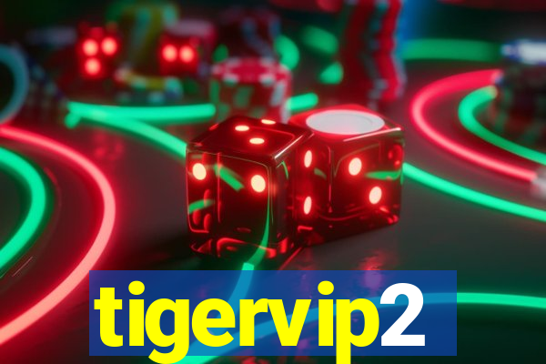 tigervip2