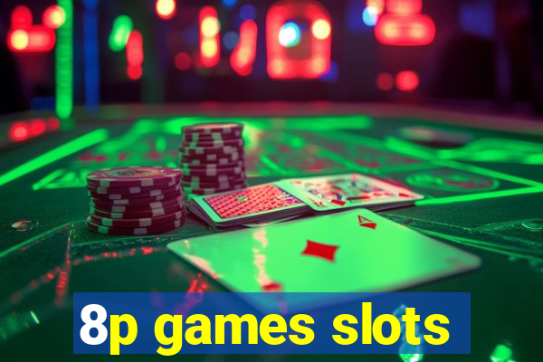 8p games slots