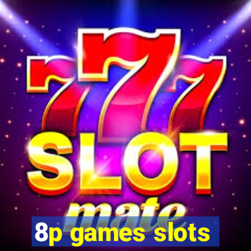 8p games slots