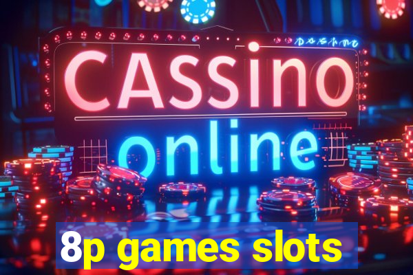 8p games slots