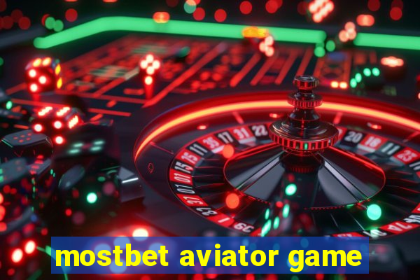 mostbet aviator game