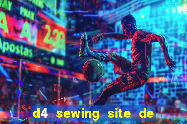 d4 sewing site de relacionamento login