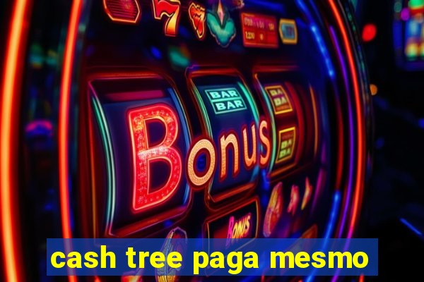 cash tree paga mesmo