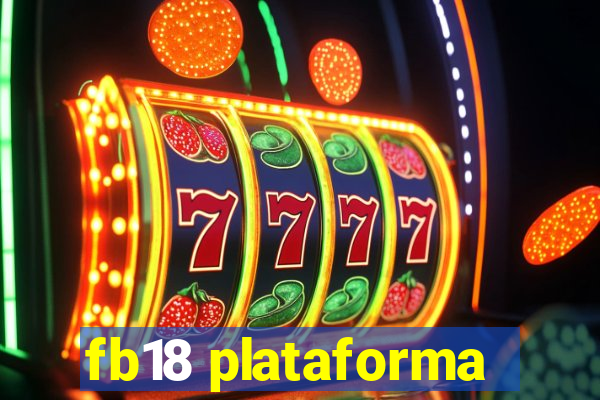 fb18 plataforma