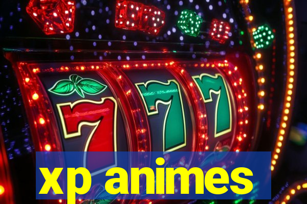 xp animes