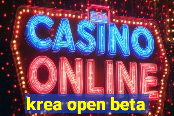 krea open beta