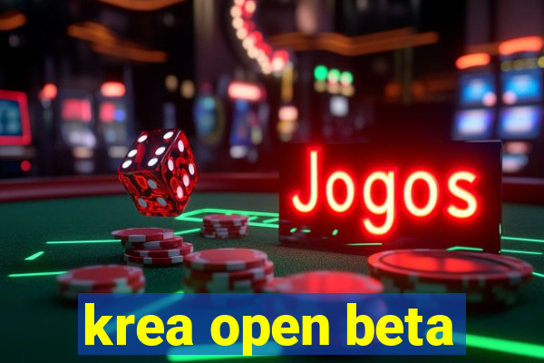 krea open beta