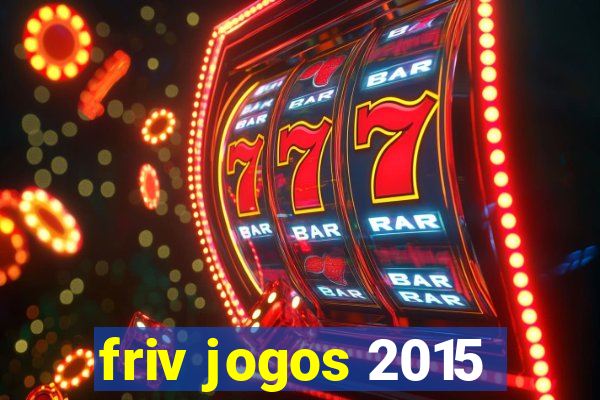 friv jogos 2015