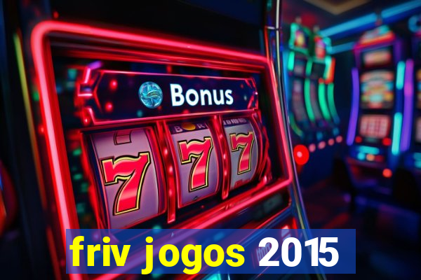 friv jogos 2015