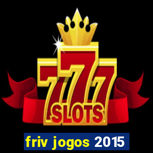 friv jogos 2015