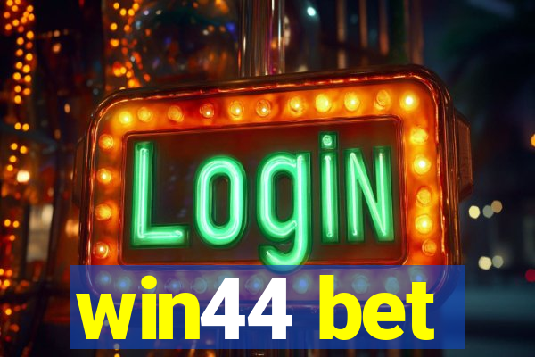 win44 bet