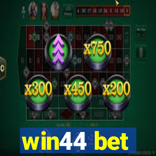 win44 bet