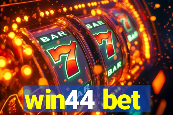 win44 bet