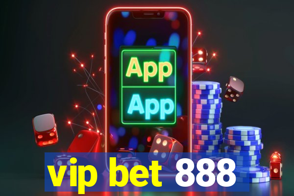 vip bet 888