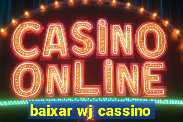 baixar wj cassino