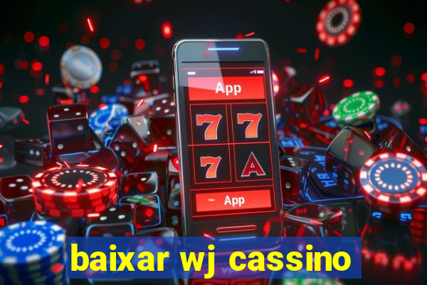 baixar wj cassino