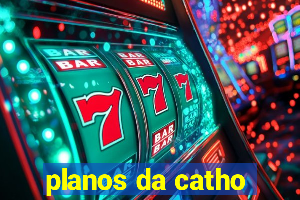 planos da catho