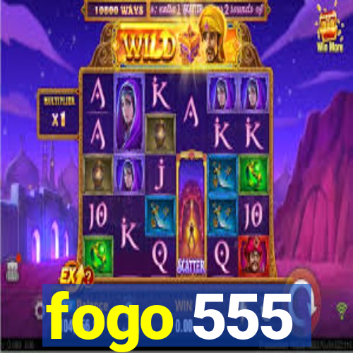 fogo 555